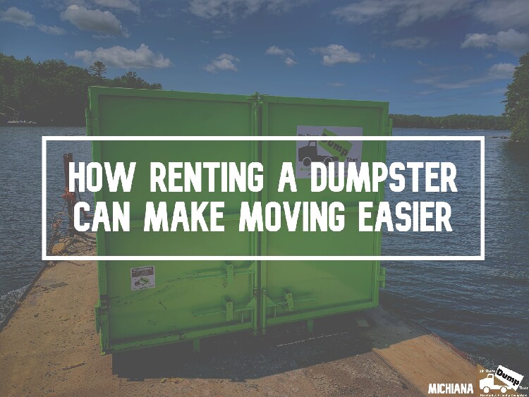 Renting a Dumpster for relocation Michiana